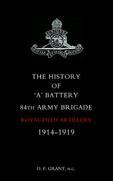 History of Oao Battery 84th Army Brigade R.F.A. 1914-1919 History of Oao Battery 84th Army Brigade R.F.A. 1914-1919