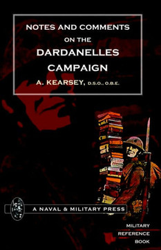 Notes and Comments on the Dardanelles Campaign