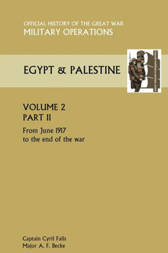 Military Operations Egypt & Palestine Vol II Part II Official History of the Great War Other Theatres