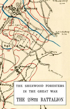 2/8th BATTALION SHERWOOD FORESTERS IN THE GREAT WAR 1914-1918