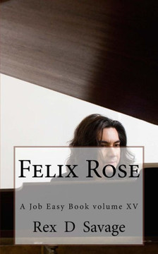 Felix Rose (Job Easy Books)