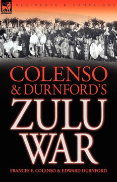 Colenso & Durnford's Zulu War Colenso & Durnford's Zulu War
