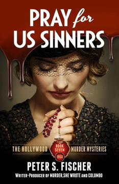 Pray For Us Sinners (The Hollywood Murder Mysteries)