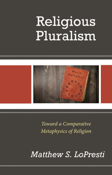 Religious Pluralism: Toward a Comparative Metaphysics of Religion