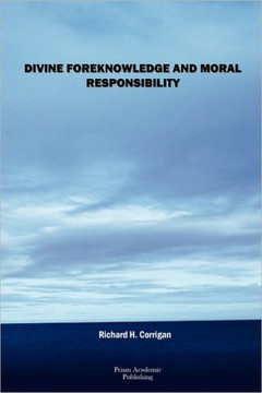 Divine Foreknowledge and Moral Responsibility