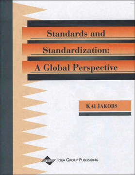 Information Technology Standards & Standardization: A Global Perspective