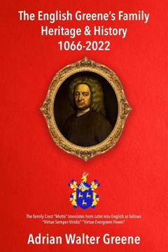The English Greene's Family Heritage and History 1066-2022