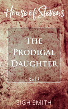 House of Stevens: The Prodigal Daughter