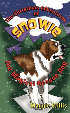 The Christmas Adventures of Snowie, the Magical Rescue Dog