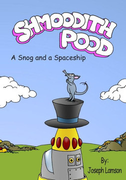 Shmoodith Pood: A Snog And A Spaceship