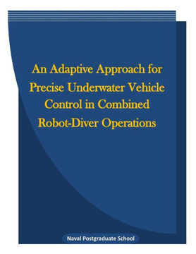 An Adaptive Approach For Precise Underwater Vehicle Control In Combined Robot-Diver Operations