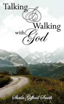 Talking and Walking with God Talking and Walking with God