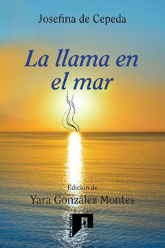 La llama en el mar: Poesía (Spanish Edition) La llama en el mar: Poesía (Spanish Edition)