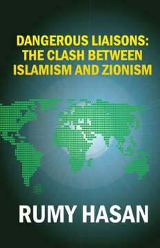 Dangerous Liaisons: The Clash Between Islamism and Zionism