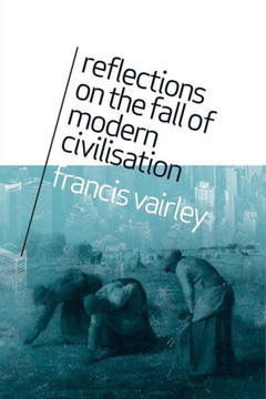 Reflections on the Fall of Modern Civilisation