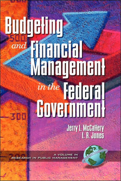 Public Budgeting and Financial Management in the Federal Government (Hc)