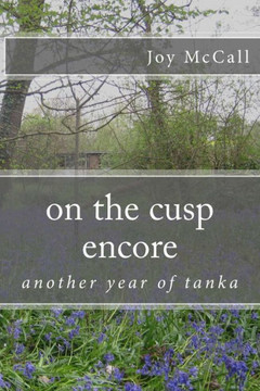 On The Cusp Encore: Another Year Of Tanka (Volume 2)
