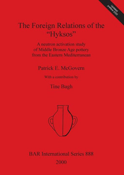 The Foreign Relations of the ""Hyksos"": A neutron activation study of Middle Bronze Age pottery from the Eastern Mediterranean