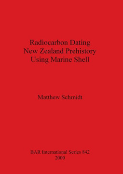 Radiocarbon Dating New Zealand Prehistory Using Marine Shell