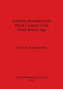 Jewellery Revealed in the Burial Contexts of the Greek Bronze Age