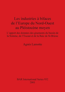 Les industries ??bifaces de l'Europe du Nord-Ouest au Pl??stoc??e moyen