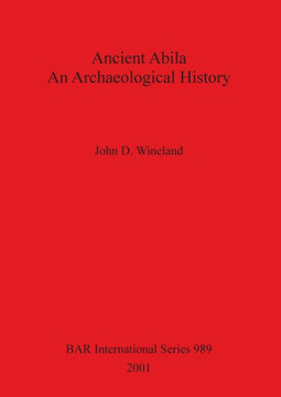 Ancient Abila: An Archaeological History