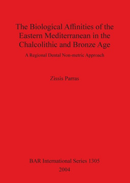 The Biological Affinities of the Eastern Mediterranean in the Chalcolithic and Bronze Age: A Regional Dental Non-metric Approach