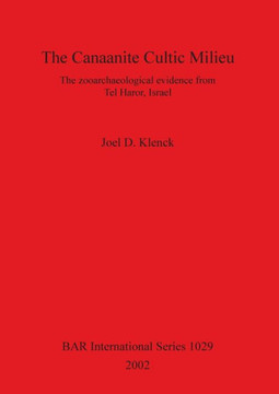The Canaanite Cultic Milieu: The zooarchaeological evidence from Tel Haror, Israel