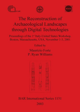 The Reconstruction of Archaeological Landscapes through Digital Technologies
