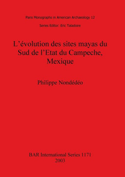 L'??olution des sites mayas du Sud de l'Etat du Campeche, Mexique