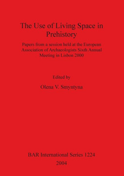 The Use of Living Space in Prehistory The Use of Living Space in Prehistory