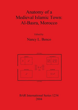 Anatomy of a Medieval Islamic Town: Al-Basra, Morocco