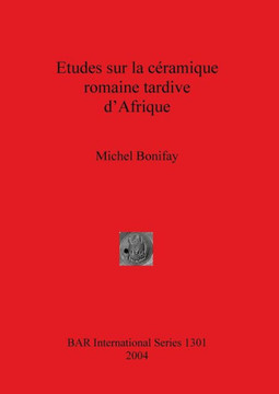 Etudes sur la c??amique romaine tardive d'Afrique