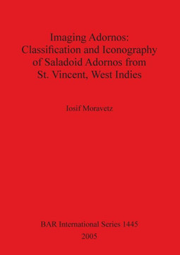Imaging Adornos - Classification and Iconography of Saladoid Adornos from St. Vincent, West Indies