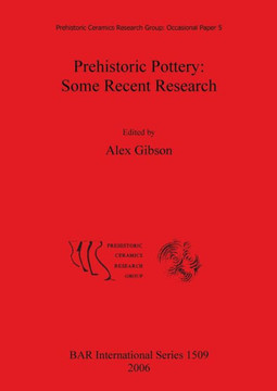 Prehistoric Pottery: Some Recent Research