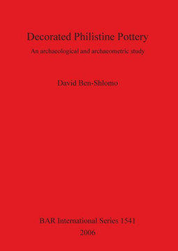Decorated Philistine Pottery: An archaeological and archaeometric study