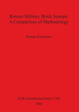 Roman Military Brick Stamps: A Comparison of Methodology