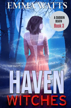 Haven Witches: A Sudden Death Haven Witches: A Sudden Death