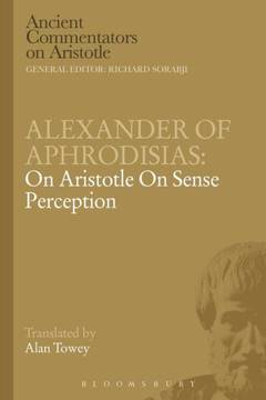Alexander of Aphrodisias: On Aristotle on Sense Perception