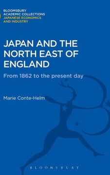 Japan and the North East of England: From 1862 to the Present Day