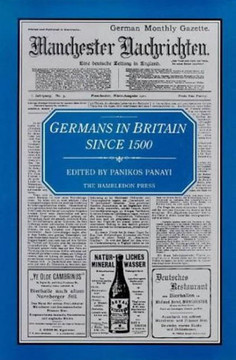 Germans in Britain Since 1500 Germans in Britain Since 1500