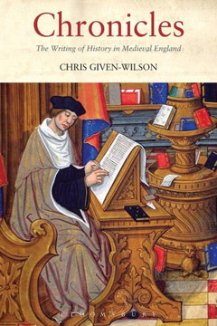 Chronicles: The Writing of History in Medieval England