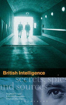 British Intelligence: Secrets, Spies and Sources British Intelligence: Secrets, Spies and Sources