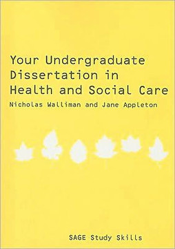 Your Undergraduate Dissertation in Health and Social Care: The Essential Guide for Success