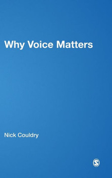 Why Voice Matters: Culture and Politics After Neoliberalism