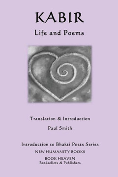 Kabir - Life And Poems (Introduction To Bhakti Poets)