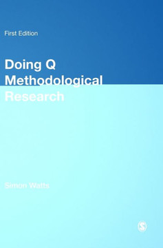 Doing Q Methodological Research: Theory, Method & Interpretation