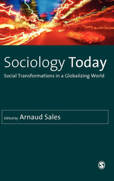 Sociology Today: Social Transformations in a Globalizing World Sociology Today: Social Transformations in a Globalizing World