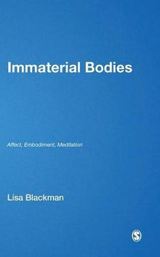Immaterial Bodies: Affect, Embodiment, Mediation