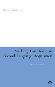 Marking Past Tense in Second Language Acquisition: A Theoretical Model